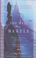 The Will to Battle by Ada Palmer